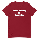 Black History Is Everyday Short-Sleeve Unisex T-Shirt