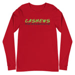 “Cashews Everything Around Me” Unisex Long Sleeve Tee