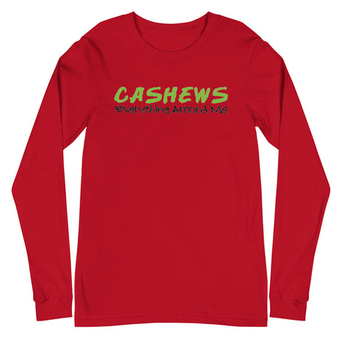 “Cashews Everything Around Me” Unisex Long Sleeve Tee