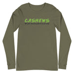 “Cashews Everything Around Me” Unisex Long Sleeve Tee