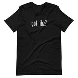 Got Ribz? Short-Sleeve Unisex T-Shirt